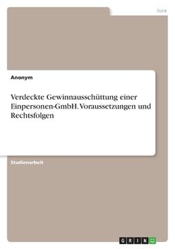 portada Verdeckte Gewinnausschüttung einer Einpersonen-GmbH. Voraussetzungen und Rechtsfolgen (en Alemán)