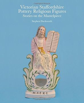 portada Victorian Staffordshire Pottery Religious Figures: Stories on the Mantelpiece