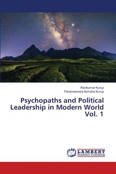 portada Psychopaths and Political Leadership in Modern World Vol. 1 (en Inglés)