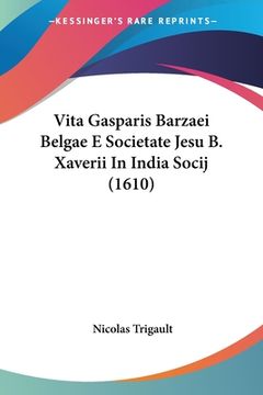 portada Vita Gasparis Barzaei Belgae E Societate Jesu B. Xaverii In India Socij (1610) (en Latin)