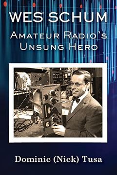 portada Wes Schum, Amateur Radio'S Unsung Hero 