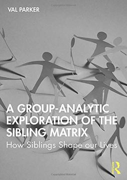 portada A Group-Analytic Exploration of the Sibling Matrix: How Siblings Shape our Lives 
