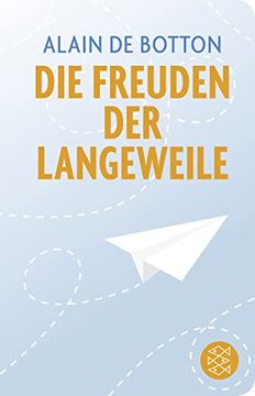 portada Die Freuden der Langeweile: Essays (Fischer Taschenbibliothek) (en Alemán)