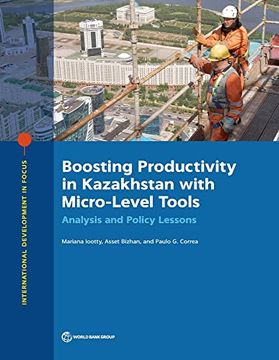 portada Boosting Productivity in Kazakhstan With Micro-Level Tools: Analysis and Policy Lessons (en Inglés)