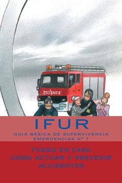 portada Fuego en Casa: Como actuar y prevenir accidentes (in Spanish)