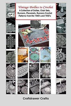 portada Vintage Doilies to Crochet - a Collection of Doilies, Chair Sets, Runners, Placemats, Runners Crochet Patterns From the 1940'S and 1950'Se 