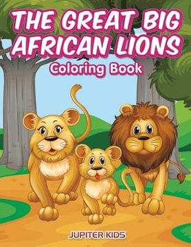portada The Great Big African Lions Coloring Book (en Inglés)