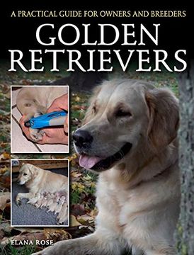 portada Golden Retrievers: A Practical Guide for Owners and Breeders (Practical Guide for Owners & B)