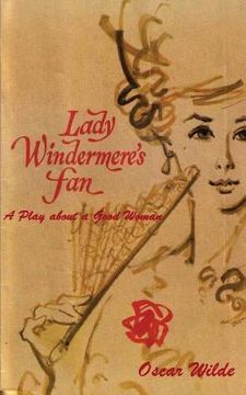 portada Lady Windermere's Fan: A Play about a Good Woman (en Inglés)