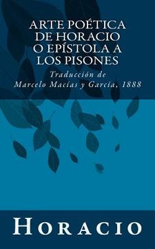 portada Arte Poética De Horacio O Epístola A Los Pisones: Traducción De Marcelo Macías Y García, 1888 (spanish Edition) (in Spanish)