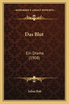 portada Das Blut: Ein Drama (1908) (en Alemán)