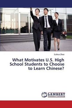 portada What Motivates U.S. High School Students to Choose to Learn Chinese?