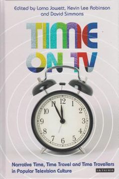 portada Time on TV: Narrative Time, Time Travel and Time Travellers in Popular Television Culture (en Inglés)