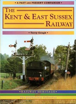 portada The Kent and East Sussex Railway: A Nostalgic Journey Along the Whole Route From Headcorn to Robertsbridge (Past & Present Companions)