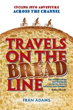 portada Travels on the Breadline: Cycling into Adventure Across the Channel (en Inglés)