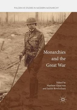 portada Monarchies and the Great War (en Inglés)