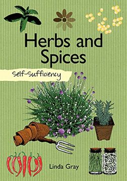 portada Self-Sufficiency: Herbs and Spices (Imm Lifestyle Books) Practical Information for Growing, Using, and Storing Flavor-Enhancing Foods Including Annuals, Perennials, Detailed Harvesting Advice, & More (en Inglés)