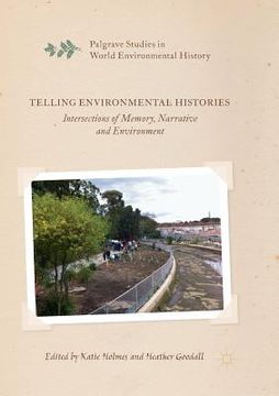 portada Telling Environmental Histories: Intersections of Memory, Narrative and Environment (in English)