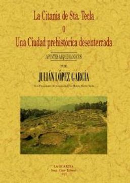 portada La citania de Santa Tecla o Una ciudad prehistórica desenterrada : apuntes arqueológicos