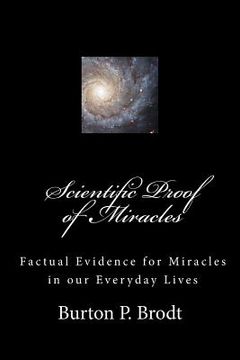 portada Scientific Proof of Miracles: Scientific Evidence for Miracles in our Everyday Lives (in English)