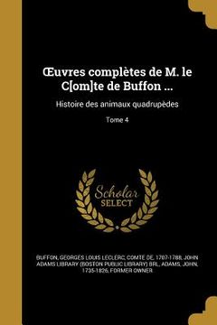 portada OEuvres complètes de M. le C[om]te de Buffon ...: Histoire des animaux quadrupèdes; Tome 4 (en Francés)