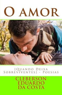 portada O amor [Quando Deixa Sobreviventes]: Poesias (Portuguese Edition)