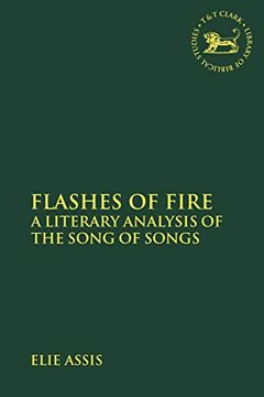 portada Flashes of Fire: A Literary Analysis of the Song of Songs (The Library of Hebrew Bible (en Inglés)