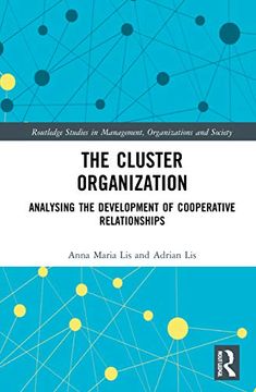 portada The Cluster Organization (Routledge Studies in Management, Organizations and Society) (en Inglés)