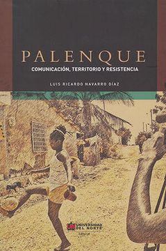portada Palenque. Comunicación, Territorio y Resistencia (in Spanish)