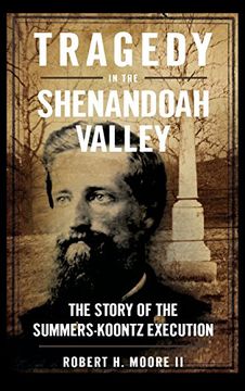 portada Tragedy in the Shenandoah Valley: The Story of the Summers-Koontz Execution (en Inglés)