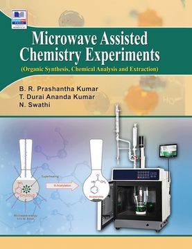 portada Microwave Assisted Chemistry Experiments: (Organic, Synthesis, Chemical Analysis and Extraction) (en Inglés)