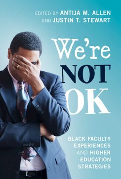 portada We'Re not ok: Black Faculty Experiences and Higher Education Strategies (en Inglés)