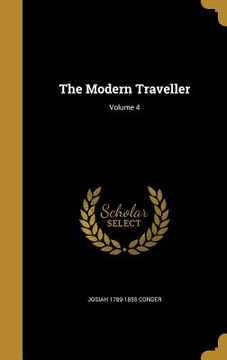 portada The Modern Traveller; Volume 4 (en Inglés)