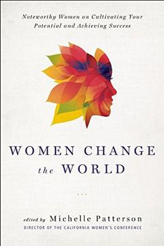 portada Women Change the World: Noteworthy Women on Cultivating Your Potential and Achieving Success (en Inglés)