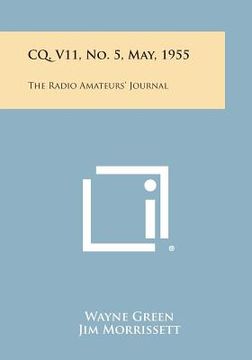 portada CQ, V11, No. 5, May, 1955: The Radio Amateurs' Journal (in English)