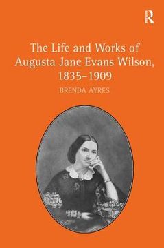 portada the life and works of augusta jane evans wilson, 1835-1909 (in English)