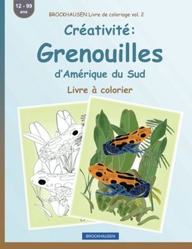 portada BROCKHAUSEN Livre de coloriage vol. 2 - Créativité: Grenouilles d’Amérique du Sud: Livre à colorier (Volume 2) (French Edition)