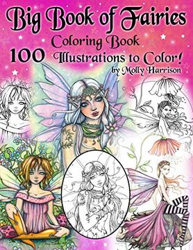 portada Big Book of Fairies Coloring Book - 100 Pages of Flower Fairies, Celestial Fairies, and Fairies With Their Companions: 100 Line art Illustrations to. From Prior Books Compiled Into one big Book! (in English)