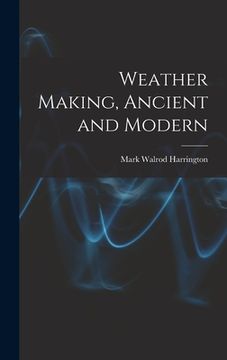 portada Weather Making, Ancient and Modern (in English)