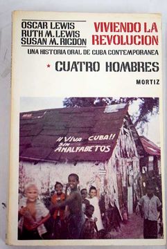 portada Viviendo la revolución: Una historia oral de Cuba contemporánea: Cuatro hombres