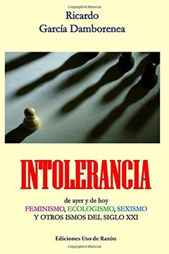 portada Intolerancia: De Ayer y de Hoy. Feminismo, Ecologismo, Sexismo y Otros Ismos del Siglo xxi