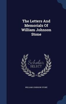 portada The Letters And Memorials Of William Johnson Stone
