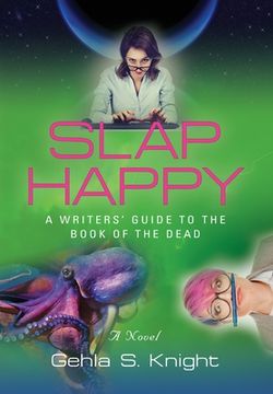portada Slap Happy: A Writer's Guide to the Book of the Dead (en Inglés)