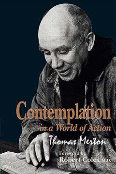 portada Contemplation in a World of Action: Second Edition, Restored and Corrected: Restored and Corrected Edition (Gethsemani Studies in Psychological & Religious Anthropology) (in English)