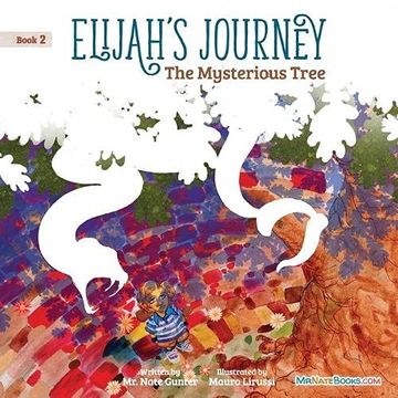 portada Elijah'S Journey Children'S Storybook 2, the Mysterious Tree (2) (Elijah'S Journey Storybook) (in English)