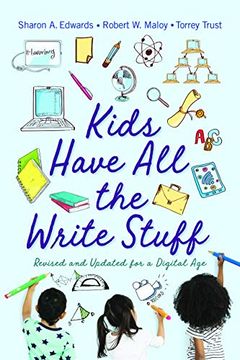 portada Kids Have all the Write Stuff: Revised and Updated for a Digital age (en Inglés)