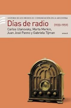 portada Dias de Radio (1920-1959): Historia de los Medios de Comunicacion en la Argentina (in Spanish)