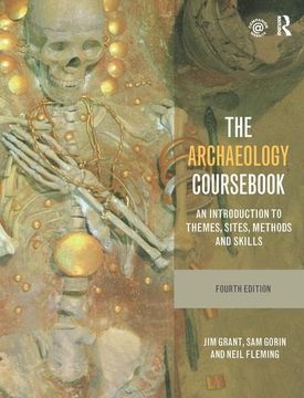 portada The Archaeology Coursebook: An Introduction to Themes, Sites, Methods and Skills (en Inglés)