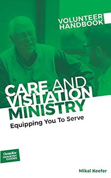 portada Care and Visitation Ministry Volunteer Handbook: Equipping you to Serve: Equipping you to Serve (5) (Outreach Ministry Guides) 