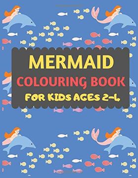 portada Mermaid Colouring Book for Kids Ages 2-4: Mermaid Coloring Book for Kids & Toddlers -Mermaid Coloring Books for Preschooler-Coloring Book for Boys, Girls, fun Activity Book for Kids Ages 2-4 4-8 (en Inglés)